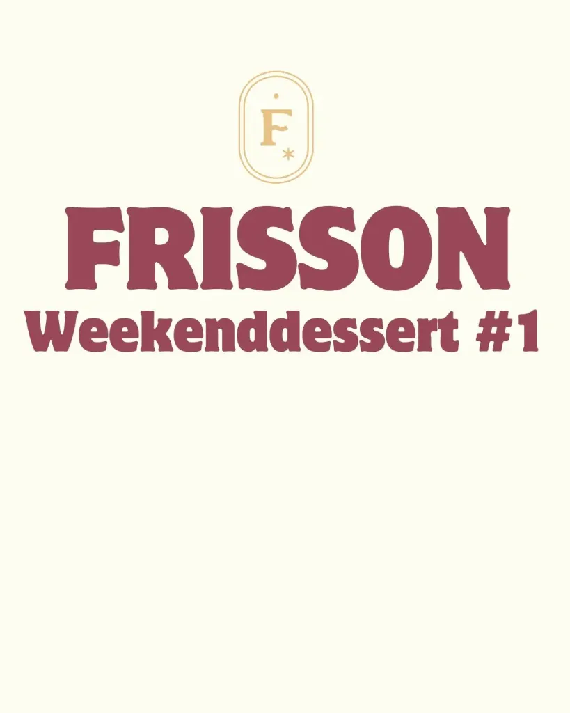 Frisson Weekenddessert #1